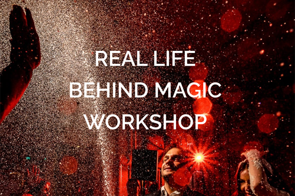 Real Life Behind Magic Workshop