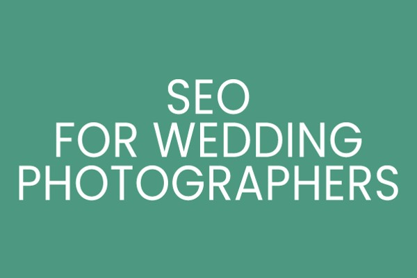 SEO For Wedding Photographers